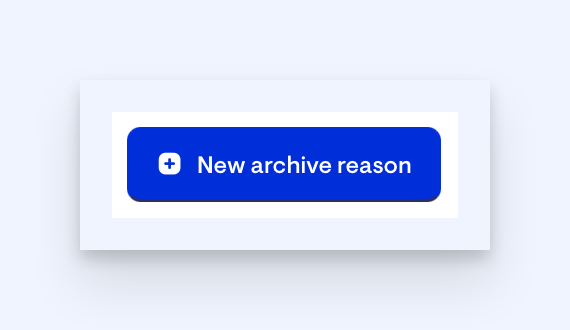 Custom cancellations and archive reasons